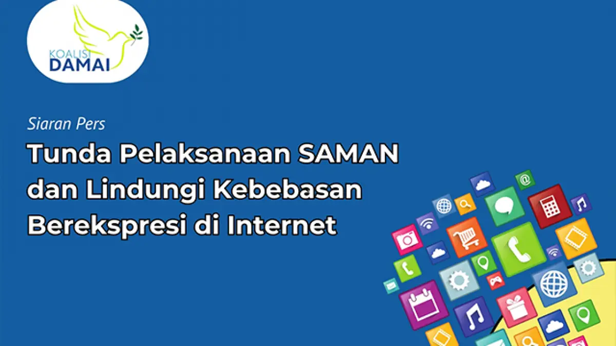 Tunda Pelaksanaan SAMAN dan Lindungi Kebebasan Berekspresi di Internet