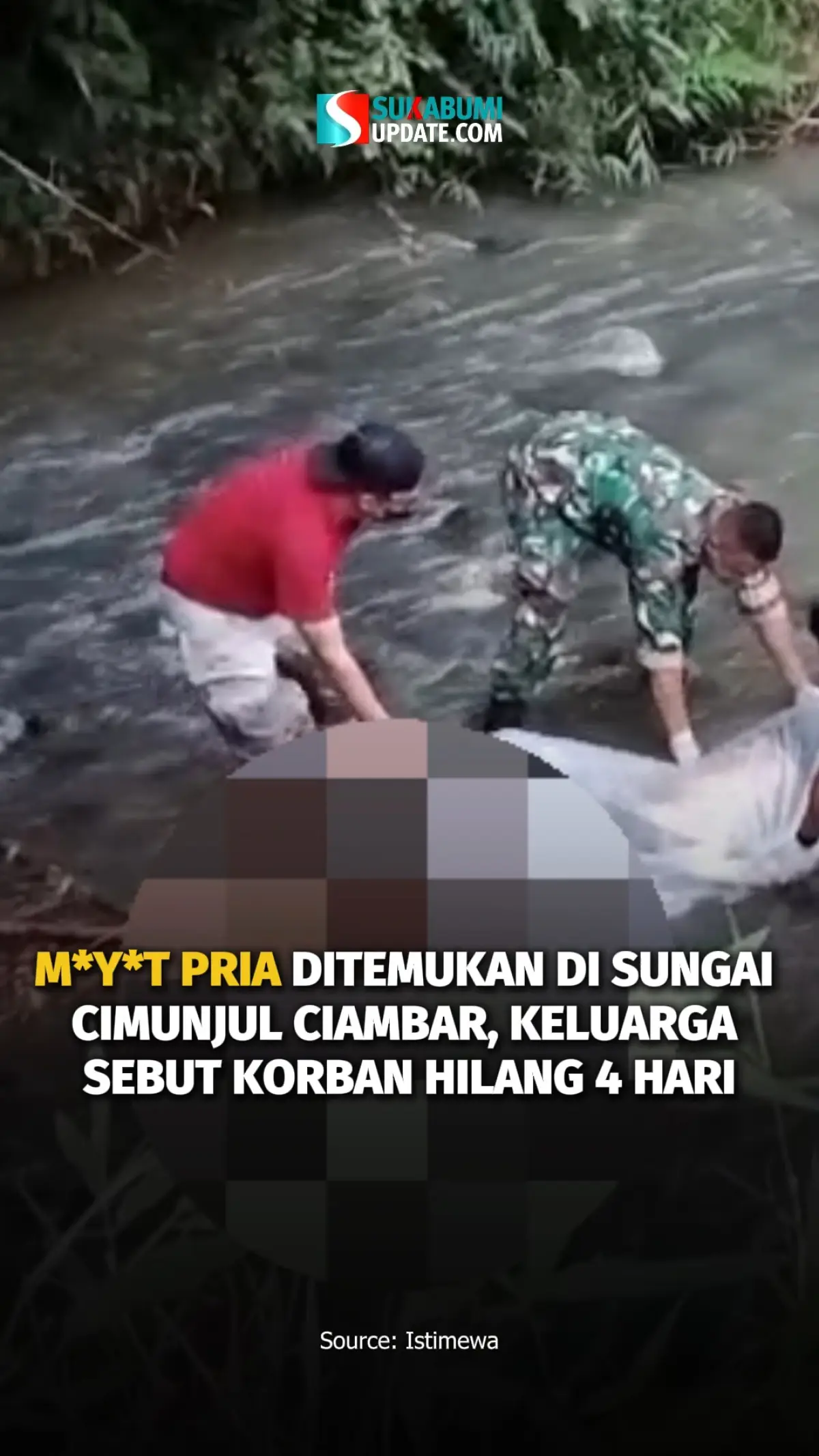 MAYAT PRIA DITEMUKAN DI SUNGAI CIMUNJUL CIAMBAR, KELUARGA SEBUT KORBAN HILANG 4 HARI