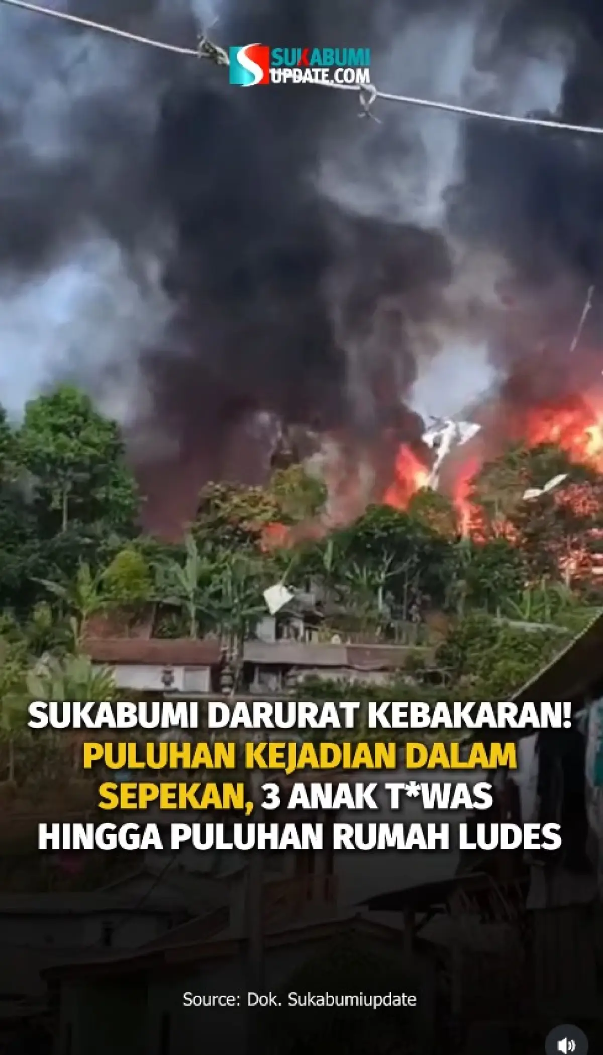 Sukabumi Darurat Kebakaran! Puluhan Kejadian Dalam Sepekan, 3 Anak Tewas Hingga Puluhan Rumah Ludes