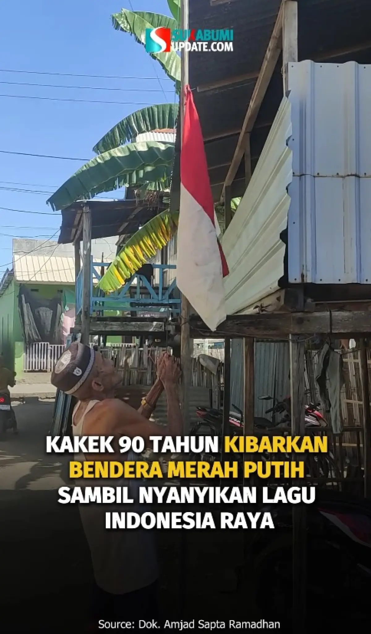 Kakek 90 Tahun Kibarkan Bendera Merah Putih Sambil Nyanyikan Lagu Indonesia Raya