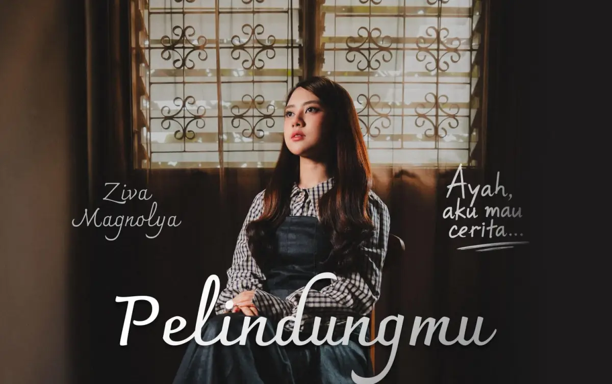 Lirik Lagu Pelindungmu Ziva Magnolya, Soundtrack Film Ayah, Aku Mau Cerita