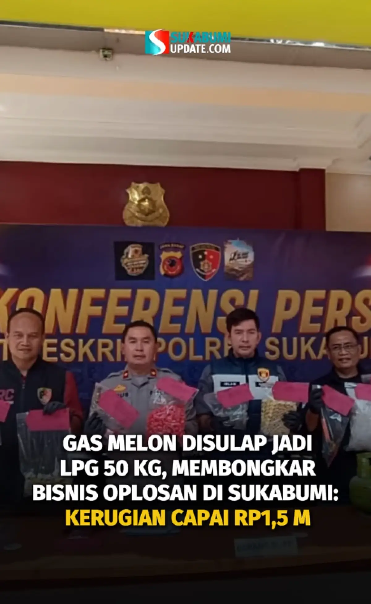 Gas Melon Disulap Jadi LPG 50 Kg, Membongkar Bisnis Oplosan di Sukabumi: Kerugian Capai Rp1,5 M