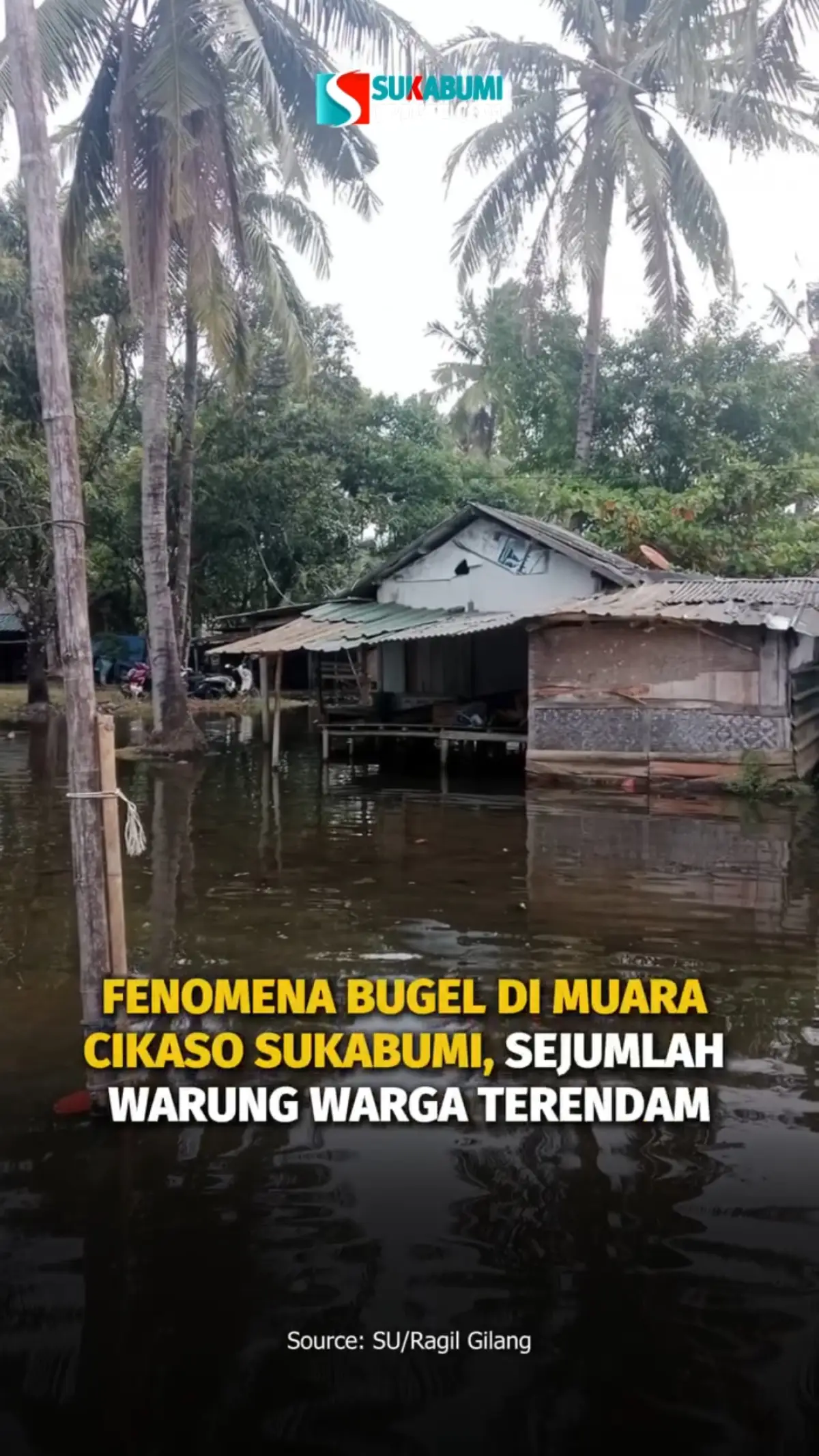 FENOMENA BUGEL DI MUARA CIKASO SUKABUMI, SEJUMLAH WARUNG WARGA TERENDAM